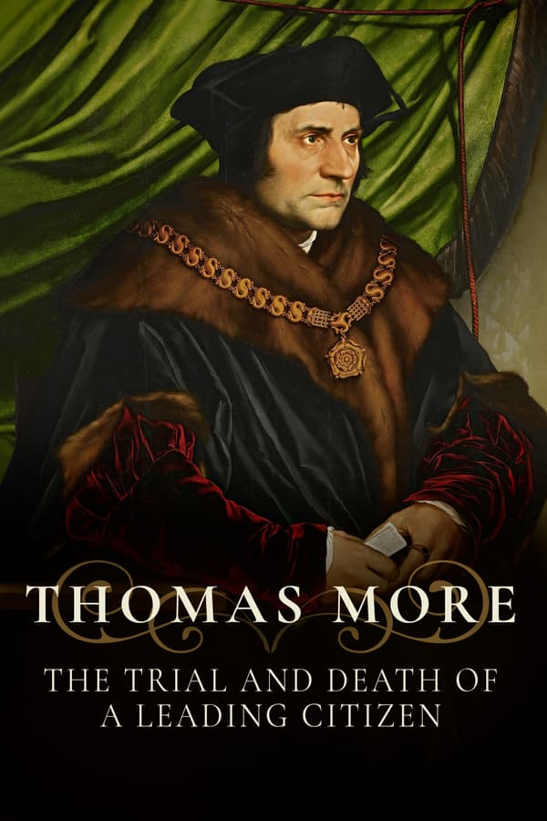 THOMAS MORE- THE TRIAL AND DEATH OF A LEADING CITIZEN