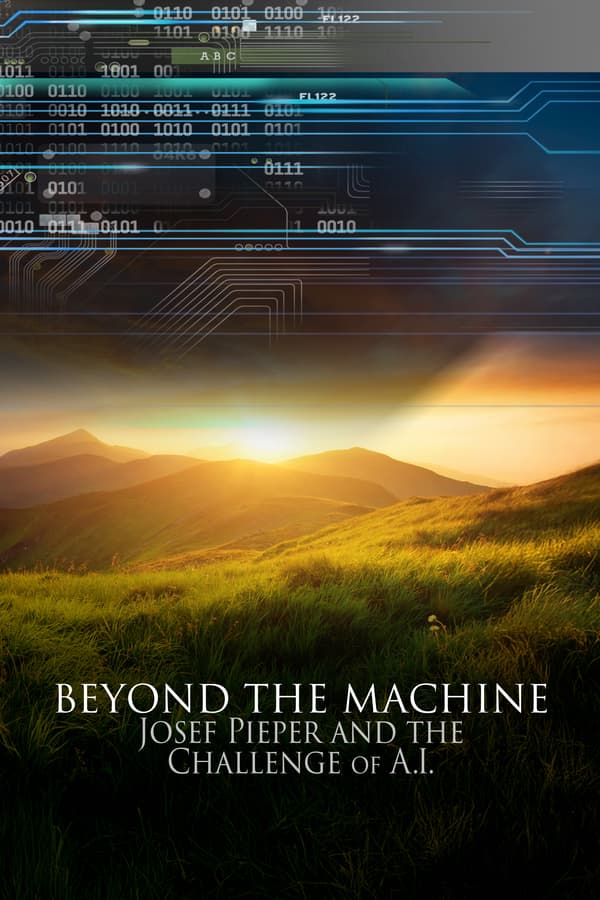 Beyond the Machine- Josef Pieper and the Challenge of AI