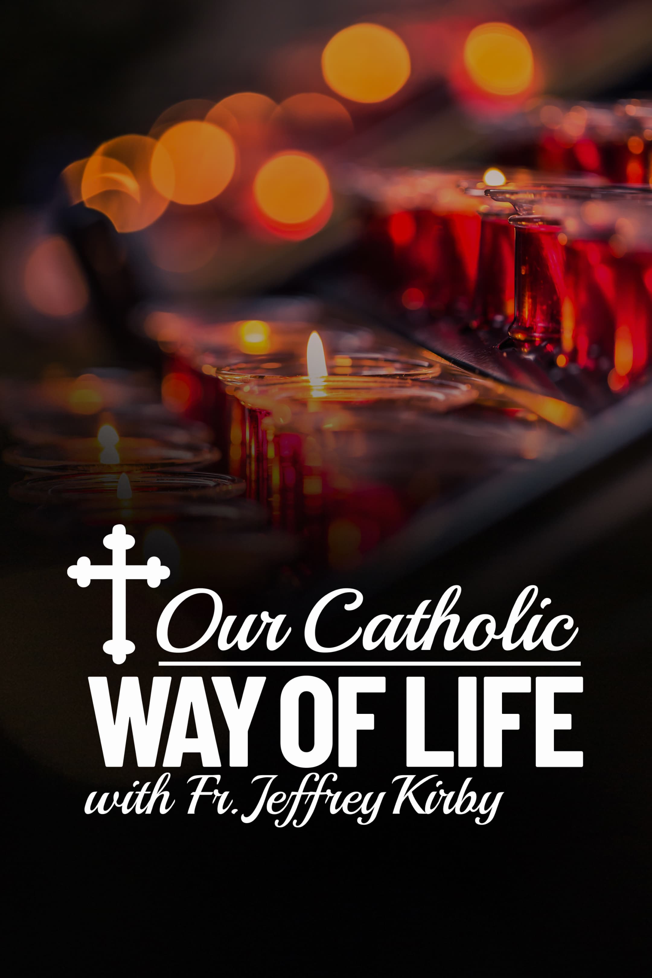 Our Catholic Way of Life