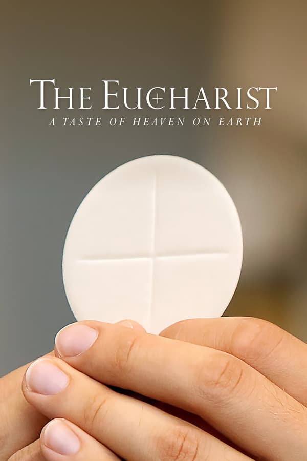 Eucharist: A Taste of Heaven on Earth