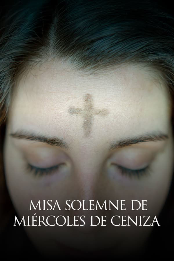 Misa Solemne de Miercoles de Ceniza