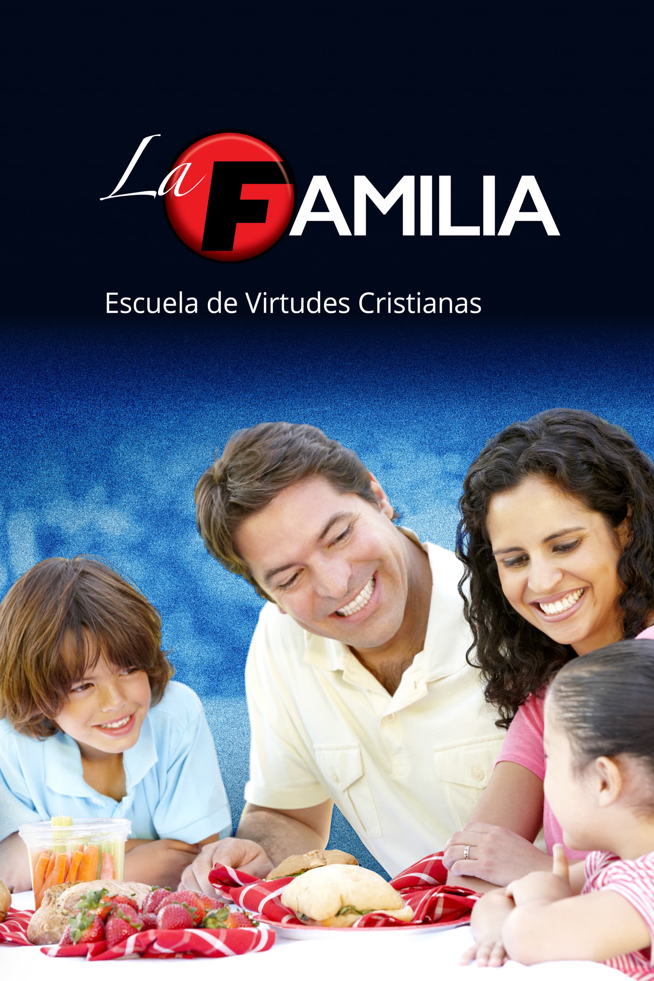 La familia: familia, escuela de virtudes cristianas