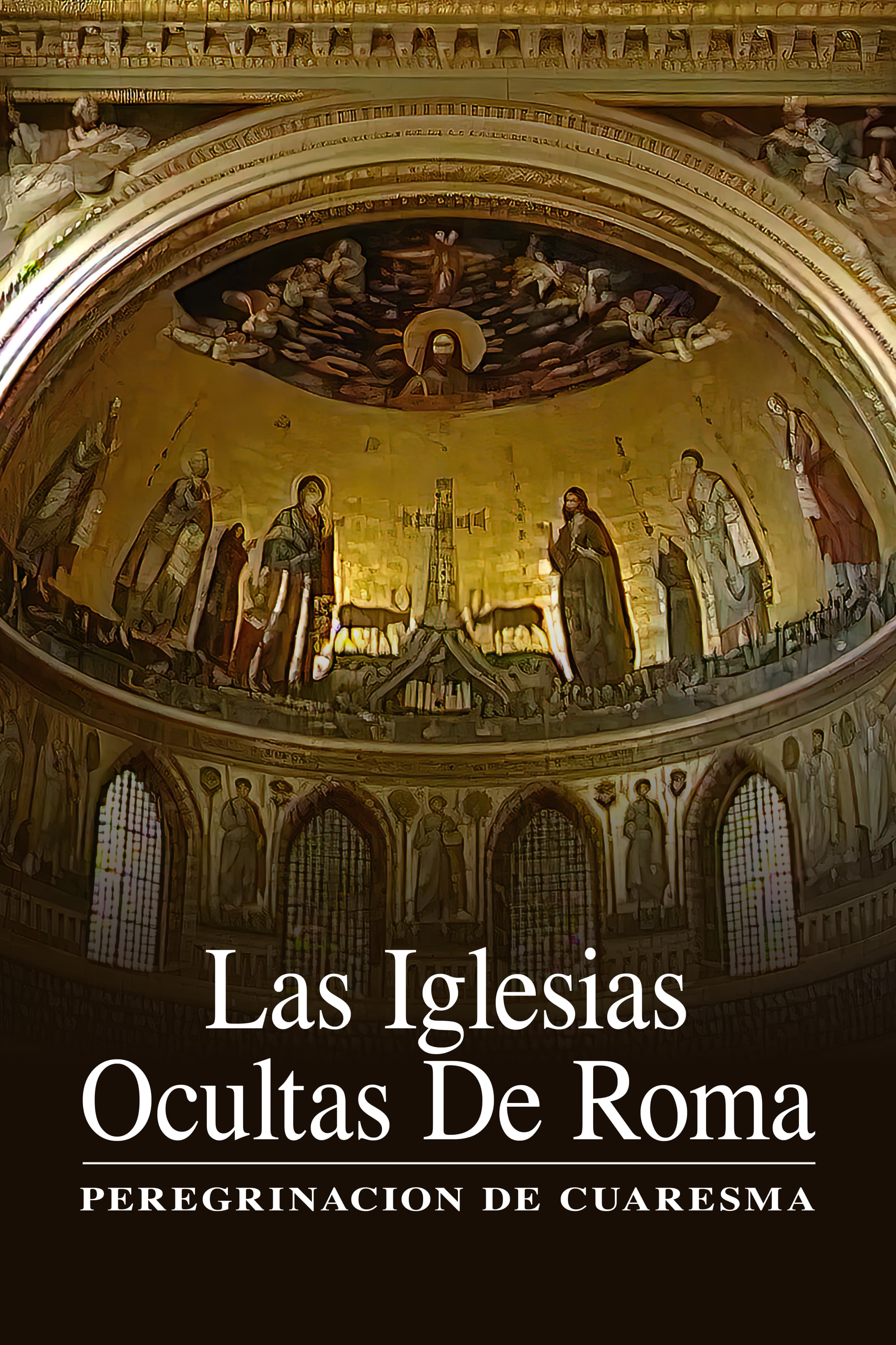 Las iglesias ocultas de Roma:  peregrinacion de cuaresma