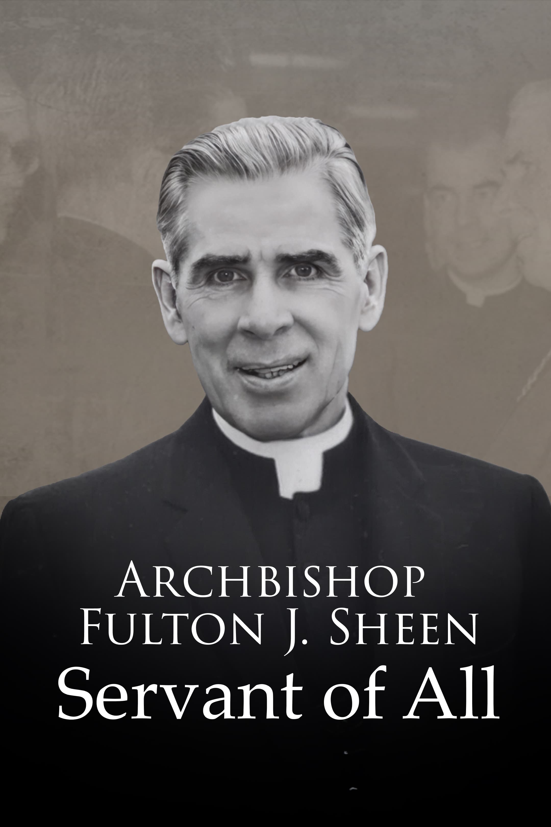 Archbishop Fulton J. Sheen - Servant of All