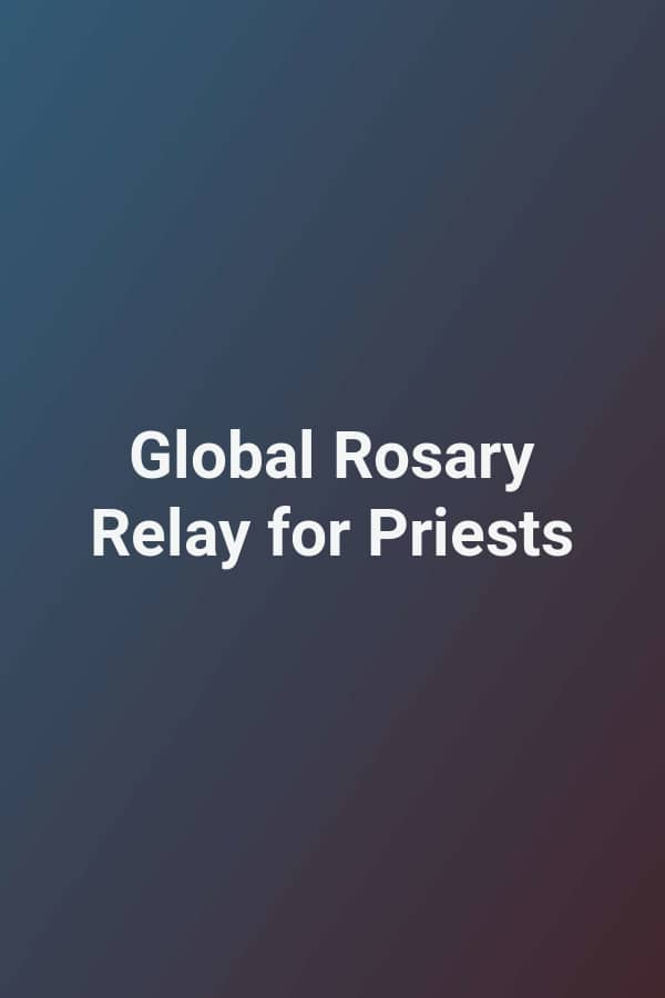 Global Rosary Relay for Priests