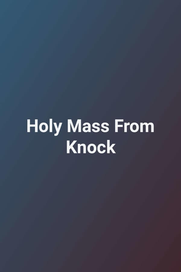 Holy Mass From Knock