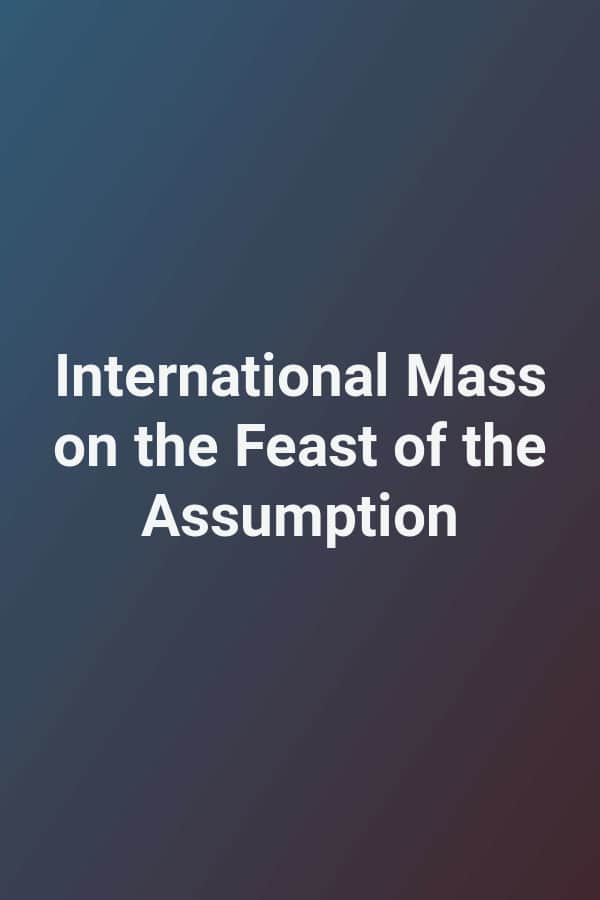 International Mass on the Feast of the Assumption