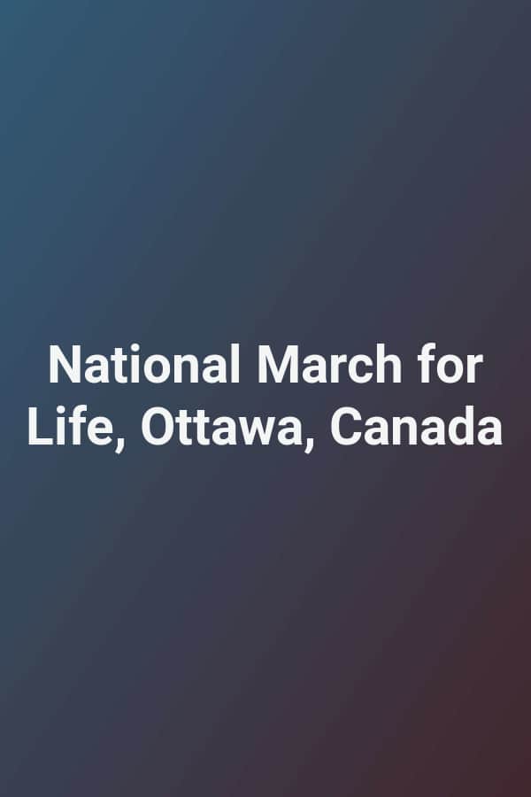 National March for Life, Ottawa, Canada