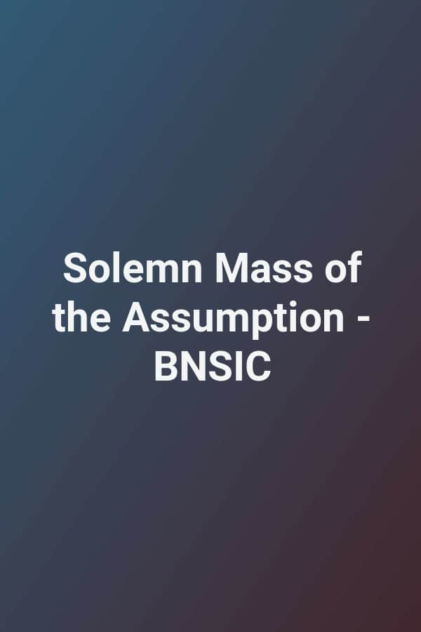 Solemn Mass of the Assumption - BNSIC