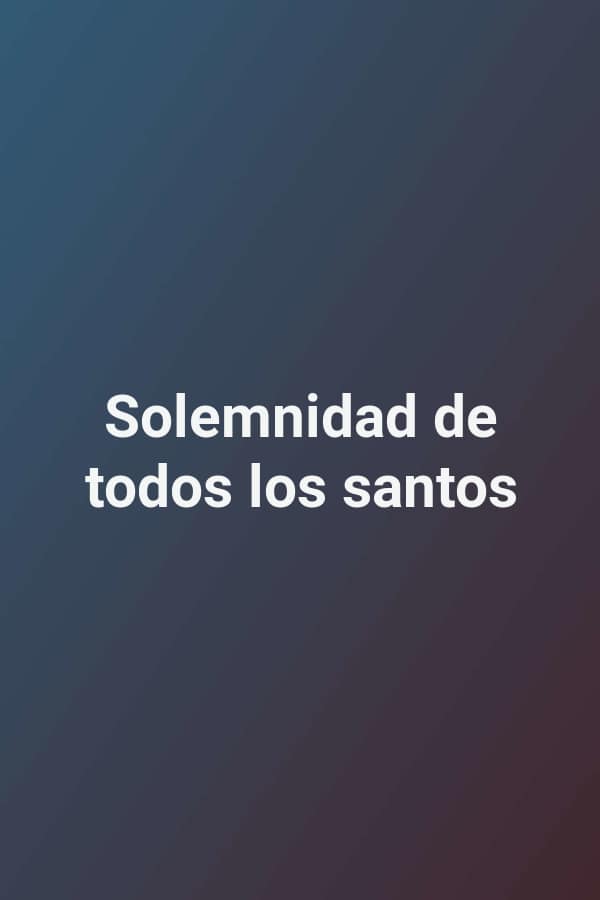 Solemnidad de todos los santos